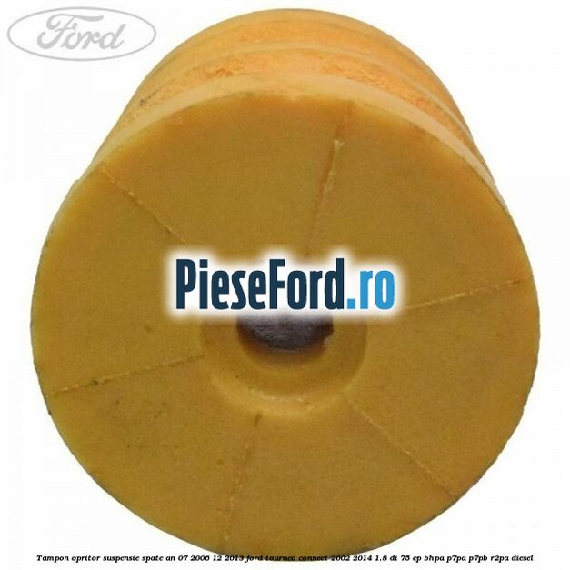 Tampon opritor suspensie spate an 07/2006-12/2013 Ford Tourneo Connect 2002-2014 1.8 Di 75 cp BHPA, P7PA, P7PB, R2PA diesel