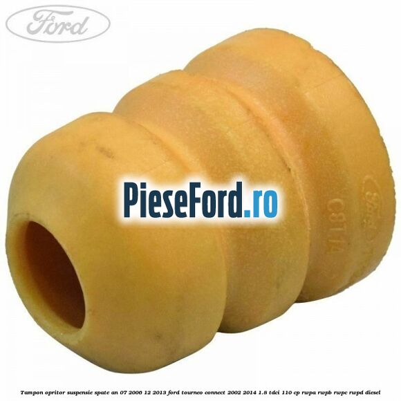 Tampon opritor suspensie spate an 07/2006-12/2013 Ford Tourneo Connect 2002-2014 1.8 TDCi 110 cp RWPA, RWPB, RWPC, RWPD diesel