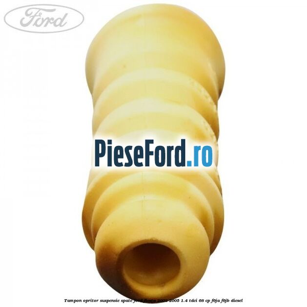 Tampon opritor suspensie spate Ford Fiesta 2002-2005 1.4 TDCi 68 cp F6JA, F6JB diesel