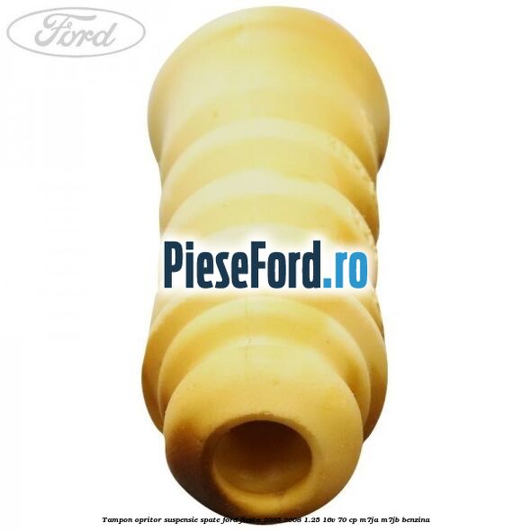 Tampon opritor suspensie spate Ford Fiesta 2005-2008 1.25 16V 70 cp M7JA, M7JB benzina