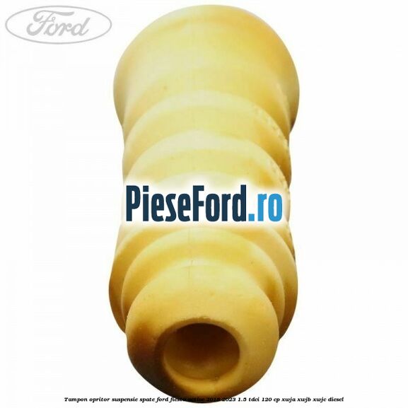 Tampon opritor suspensie spate Ford Fiesta Active 2018-2023 1.5 TDCi 120 cp XWJA, XWJB, XWJC diesel