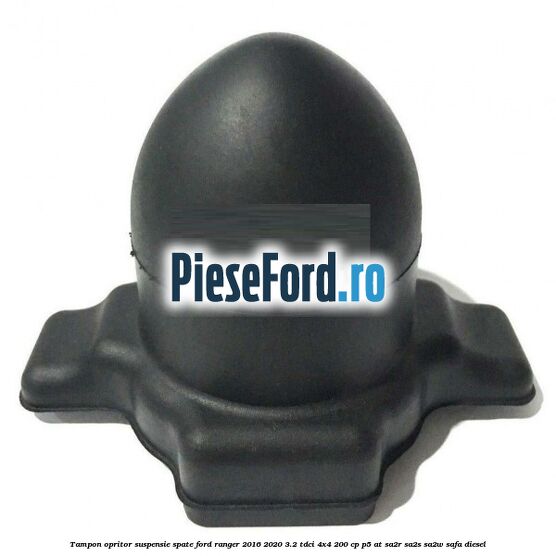Tampon opritor suspensie spate Ford Ranger 2016-2020 3.2 TDCi 4x4 200 cp P5-AT, SA2R, SA2S, SA2W, SAFA diesel