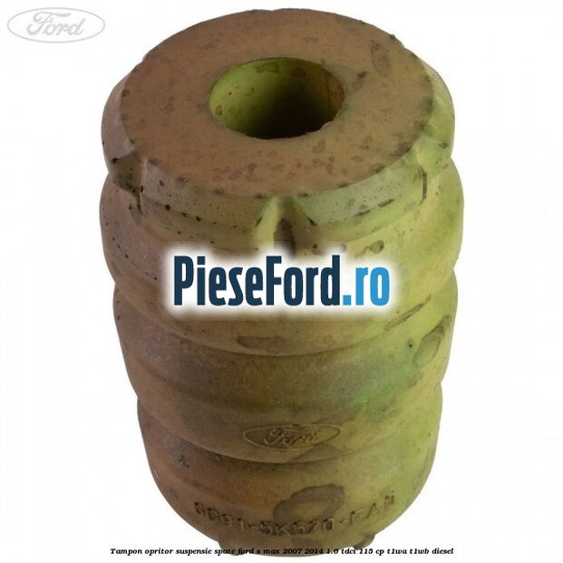 Tampon opritor suspensie spate Ford S-Max 2007-2014 1.6 TDCi 115 cp T1WA, T1WB diesel