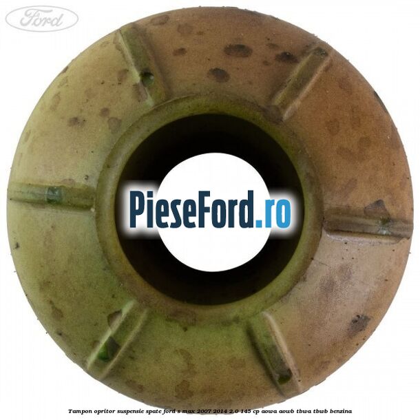 Tampon opritor suspensie spate Ford S-Max 2007-2014 2.0 145 cp AOWA, AOWB, TBWA, TBWB benzina