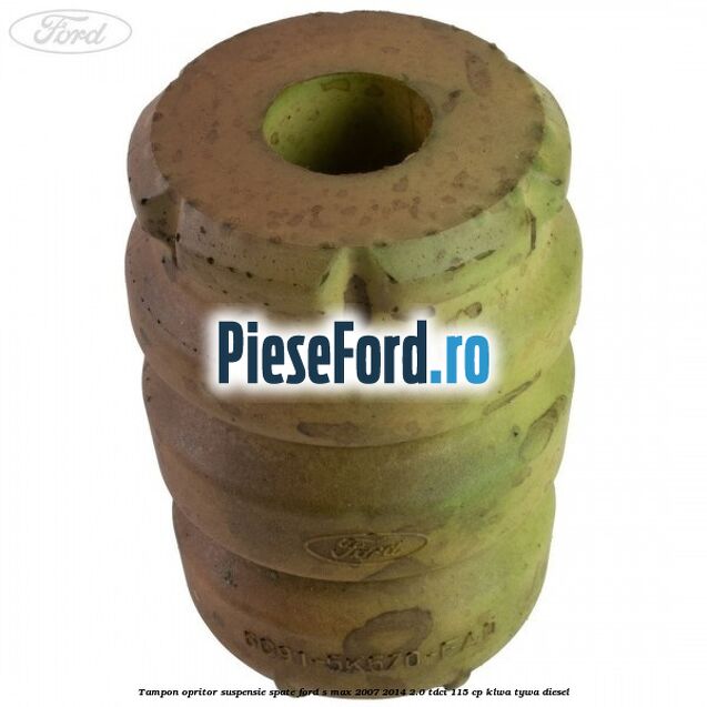 Tampon opritor suspensie spate Ford S-Max 2007-2014 2.0 TDCi 115 cp KLWA, TYWA diesel