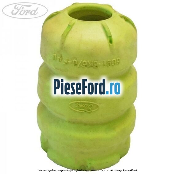 Tampon opritor suspensie spate Ford S-Max 2007-2014 2.2 TDCi 200 cp KNWA diesel