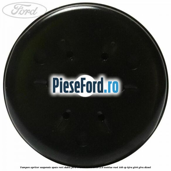 Tampon opritor suspensie spate roti duble Ford Transit 2014-2018 2.0 EcoBlue RWD 105 cp Tampon opritor suspensie spate roti duble Ford Transit 2014-2018 2.0 EcoBlue RWD 105 cp BJRA, YLR6, YLRA diesel