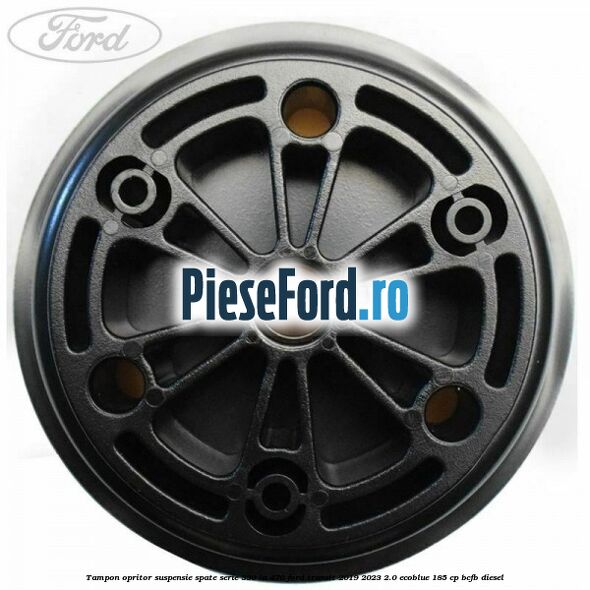 Tampon opritor suspensie spate serie 330 la 470 Ford Transit 2019-2023 2.0 EcoBlue 185 cp BCFB diesel