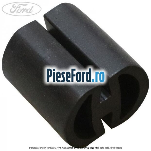 Tampon opritor torpedou Ford Fiesta 2008-2012 1.4 97 cp RTJA, RTJB, SPJA, SPJC, SPJE benzina