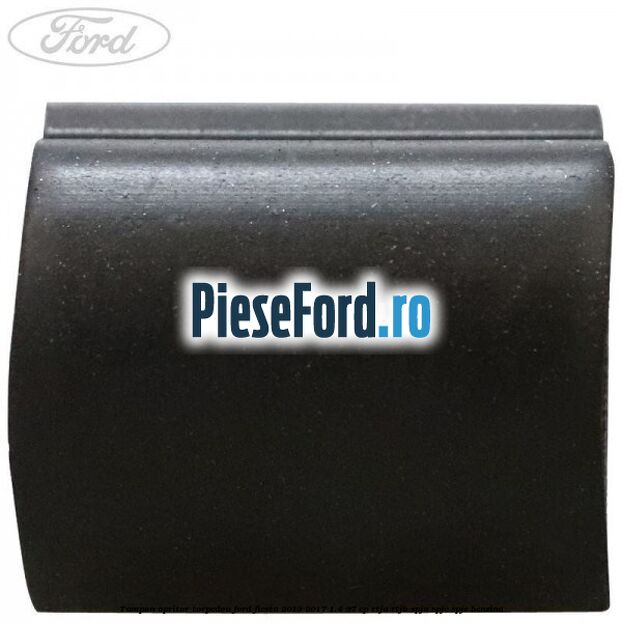Tampon opritor torpedou Ford Fiesta 2013-2017 1.4 97 cp RTJA, RTJB, SPJA, SPJC, SPJE benzina