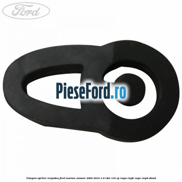 Tampon opritor torpedou Ford Tourneo Connect 2002-2014 1.8 TDCi 110 cp RWPA, RWPB, RWPC, RWPD diesel