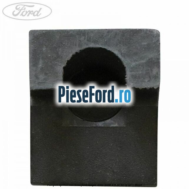 Tampon opritor usa bena Ford Ranger 2002-2006 2.5 TD 84 cp WL-T diesel
