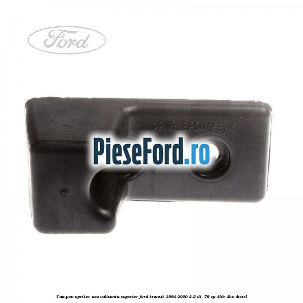 Tampon opritor usa culisanta superior Ford Transit 1994-2000 2.5 DI  76 cp 4HB, 4HC diesel
