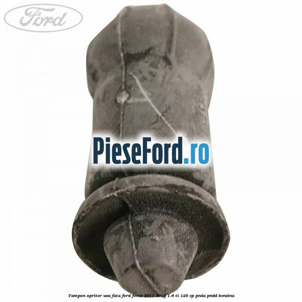 Tampon opritor usa fata Ford Focus 2011-2014 1.6 Ti 125 cp PNDA, PNDD benzina