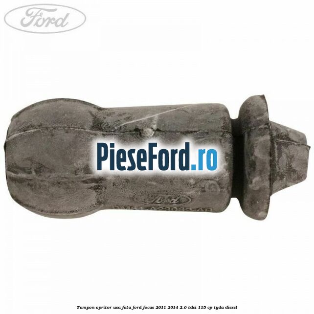 Tampon opritor usa fata Ford Focus 2011-2014 2.0 TDCi 115 cp TYDA diesel