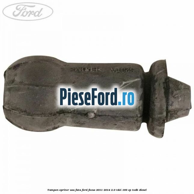 Tampon opritor usa fata Ford Focus 2011-2014 2.0 TDCi 163 cp TXDB diesel