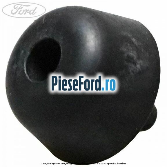 Tampon opritor usa fata Ford Ka plus 2016-2018 1.2 70 cp B2KA benzina