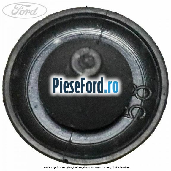 Tampon opritor usa fata Ford Ka plus 2016-2018 1.2 70 cp B2KA benzina