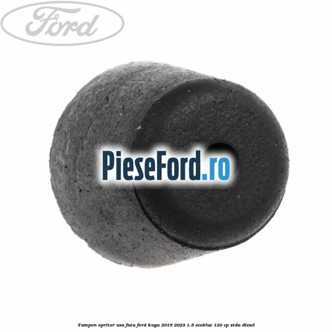 Tampon opritor usa fata Ford Kuga 2019-2023 1.5 EcoBlue 120 cp ZTDA diesel