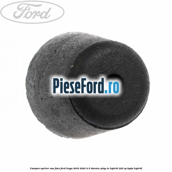 Tampon opritor usa fata Ford Kuga 2019-2023 2.5 Duratec Plug-in-Hybrid 225 cp BGDA hybrid