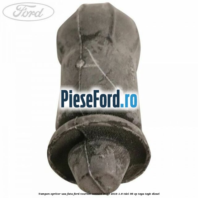 Tampon opritor usa fata Ford Tourneo Connect 2013-2018 1.6 TDCi 95 cp TZGA, TZGB diesel