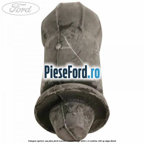 Tampon opritor usa fata Ford Tourneo Connect 2019-2023 1.5 EcoBlue 100 cp Z2GA diesel