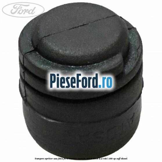 Tampon opritor usa fata Ford Transit Custom 2014-2018 2.2 TDCi 155 cp CVFF diesel