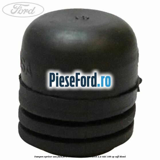 Tampon opritor usa fata Ford Transit Custom 2014-2018 2.2 TDCi 155 cp CVFF diesel