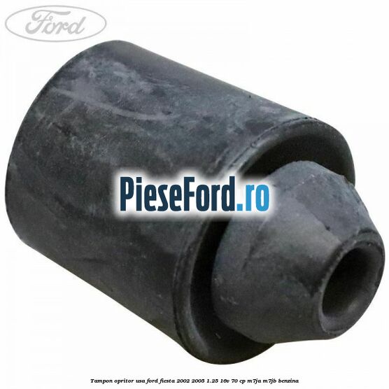 Tampon opritor usa Ford Fiesta 2002-2005 1.25 16V 70 cp M7JA, M7JB benzina