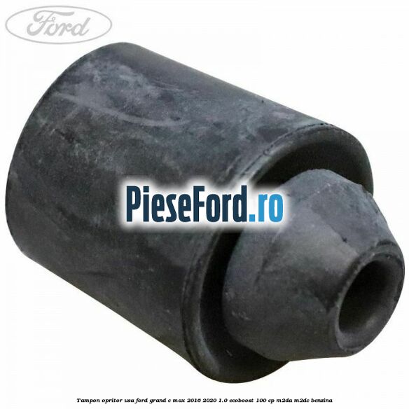 Tampon opritor usa Ford Grand C-Max 2016-2020 1.0 EcoBoost 100 cp M2DA, M2DC benzina