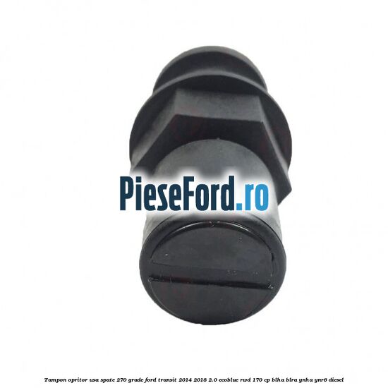 Tampon opritor usa spate 270 grade Ford Transit 2014-2018 2.0 EcoBlue RWD 170 cp BLHA, BLRA, YNHA, YNR6 diesel