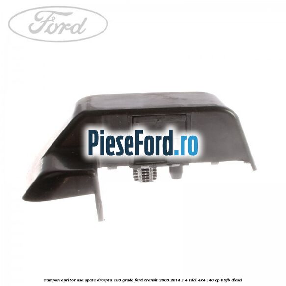 Tampon opritor usa spate dreapta 180 grade Ford Transit 2006-2014 2.4 TDCi 4x4 140 cp H9FB diesel