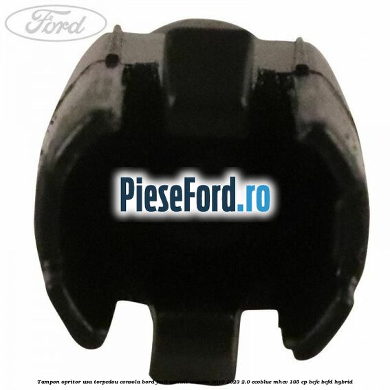 Tampon opritor usa torpedou consola bord Ford Transit Custom 2019-2023 2.0 EcoBlue mHEV 185 cp BCFC, BCFD Hybrid