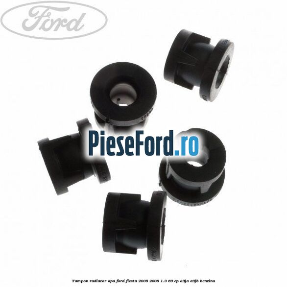 Tampon radiator apa Ford Fiesta 2005-2008 1.3 69 cp A9JA, A9JB benzina