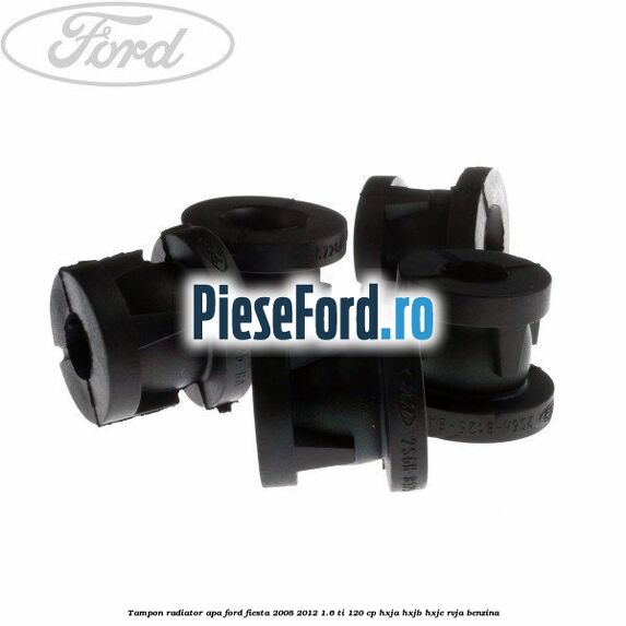 Tampon radiator apa Ford Fiesta 2008-2012 1.6 Ti 120 cp HXJA, HXJB, HXJE, RVJA benzina
