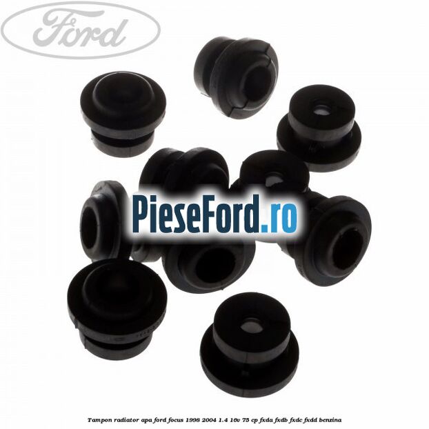 Tampon radiator apa Ford Focus 1998-2004 1.4 16V 75 cp FXDA, FXDB, FXDC, FXDD benzina