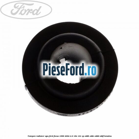 Tampon radiator apa Ford Focus 1998-2004 2.0 16V 131 cp Tampon radiator apa Ford Focus 1998-2004 2.0 16V 131 cp EDDB, EDDC, EDDD, EDDF benzina