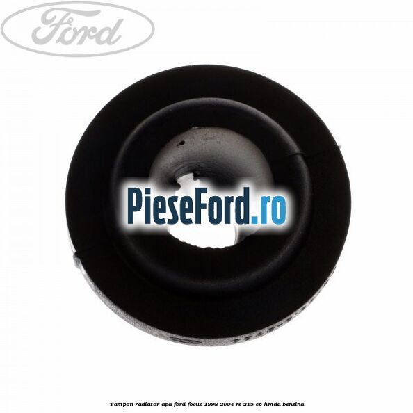 Tampon radiator apa Ford Focus 1998-2004 RS 215 cp HMDA benzina