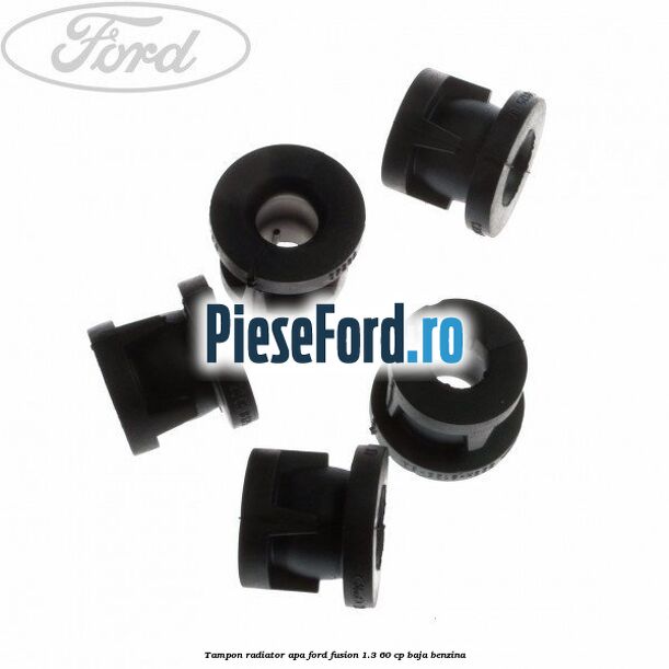 Tampon radiator apa Ford Fusion 1.3 60 cp BAJA benzina