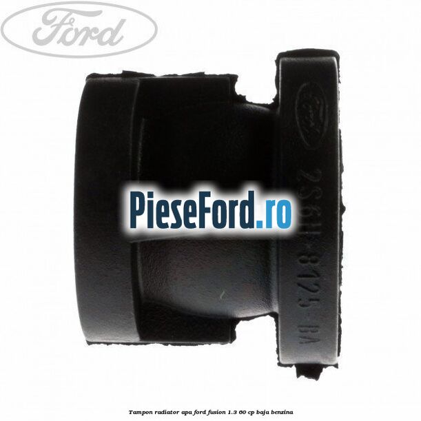 Tampon radiator apa Ford Fusion 1.3 60 cp BAJA benzina