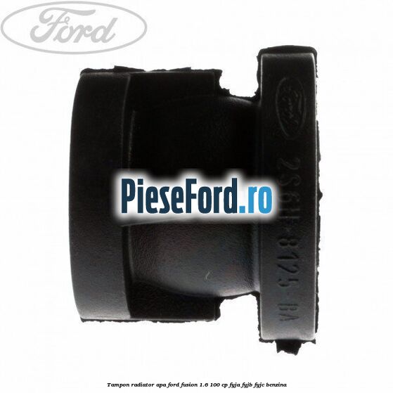 Tampon radiator apa Ford Fusion 1.6 100 cp Tampon radiator apa Ford Fusion 1.6 100 cp FYJA, FYJB, FYJC benzina