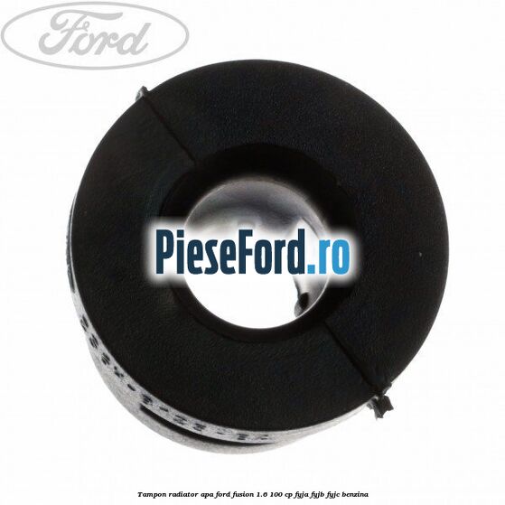 Tampon radiator apa Ford Fusion 1.6 100 cp Tampon radiator apa Ford Fusion 1.6 100 cp FYJA, FYJB, FYJC benzina