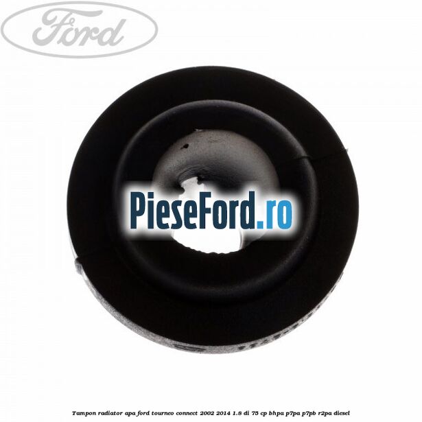 Tampon radiator apa Ford Tourneo Connect 2002-2014 1.8 Di 75 cp BHPA, P7PA, P7PB, R2PA diesel