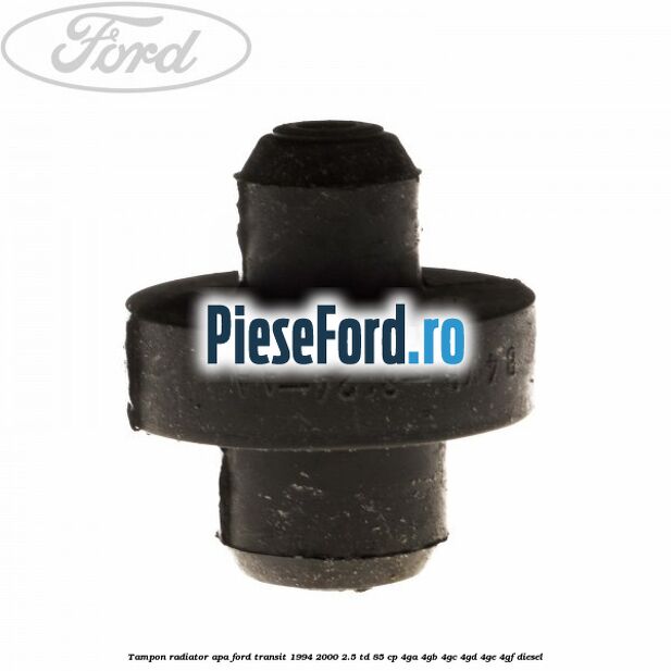 Tampon radiator apa Ford Transit 1994-2000 2.5 TD 85 cp 4GA, 4GB, 4GC, 4GD, 4GE, 4GF diesel