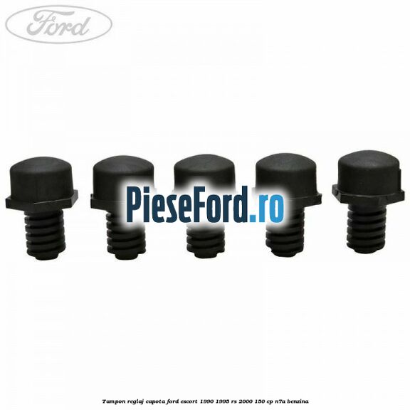 Tampon reglaj capota Ford Escort 1990-1995 RS 2000 150 cp N7A benzina