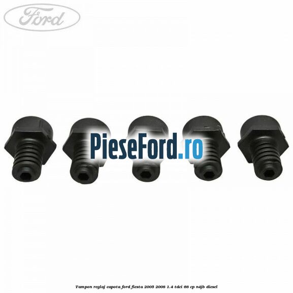 Tampon reglaj capota Ford Fiesta 2005-2008 1.4 TDCi 68 cp Tampon reglaj capota Ford Fiesta 2005-2008 1.4 TDCi 68 cp N4JB diesel