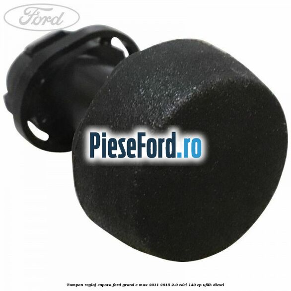 Tampon reglaj capota Ford Grand C-Max 2011-2015 2.0 TDCi 140 cp UFDB diesel