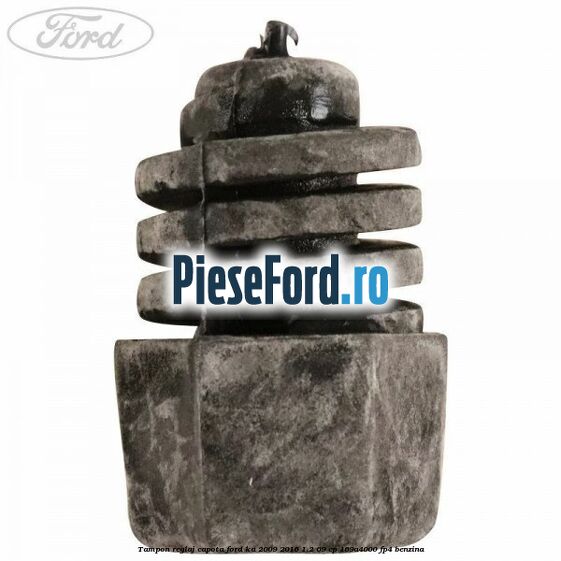 Tampon reglaj capota Ford Ka 2009-2016 1.2 69 cp Tampon reglaj capota Ford Ka 2009-2016 1.2 69 cp 169A4000, FP4 benzina