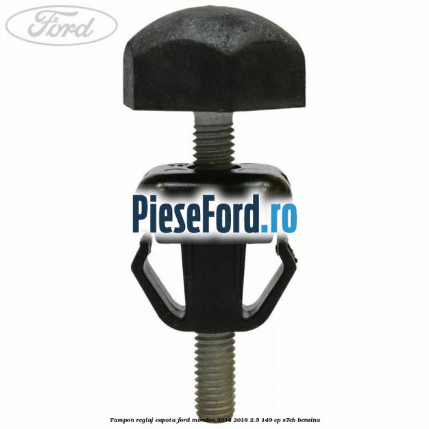 Tampon reglaj capota Ford Mondeo 2014-2018 2.5 149 cp S7CB benzina