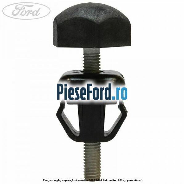 Tampon reglaj capota Ford Mondeo 2019-2023 2.0 EcoBlue 190 cp YMCC diesel